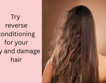 How reverse conditioning helps dry damage hair