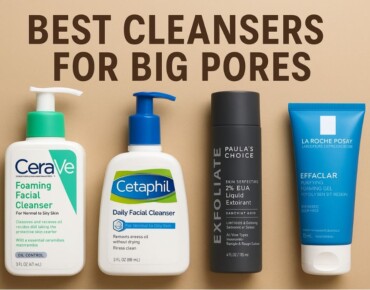 Best Cleansers for Big Pores