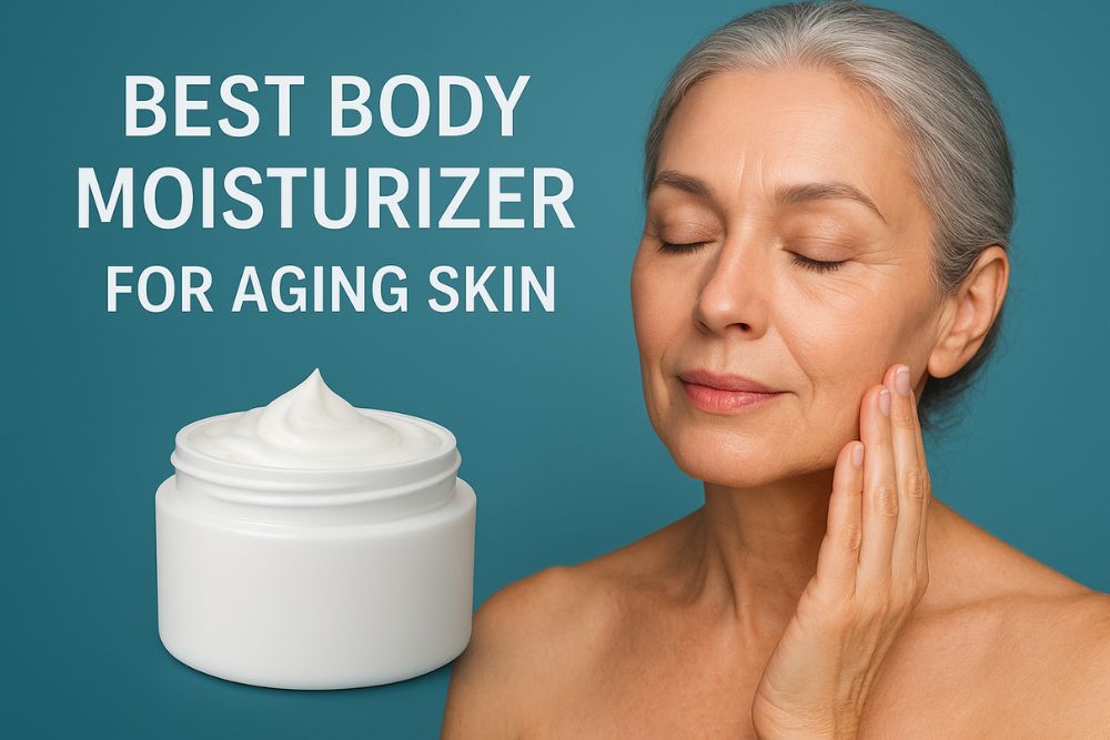 Best body moisturizer for aging skin