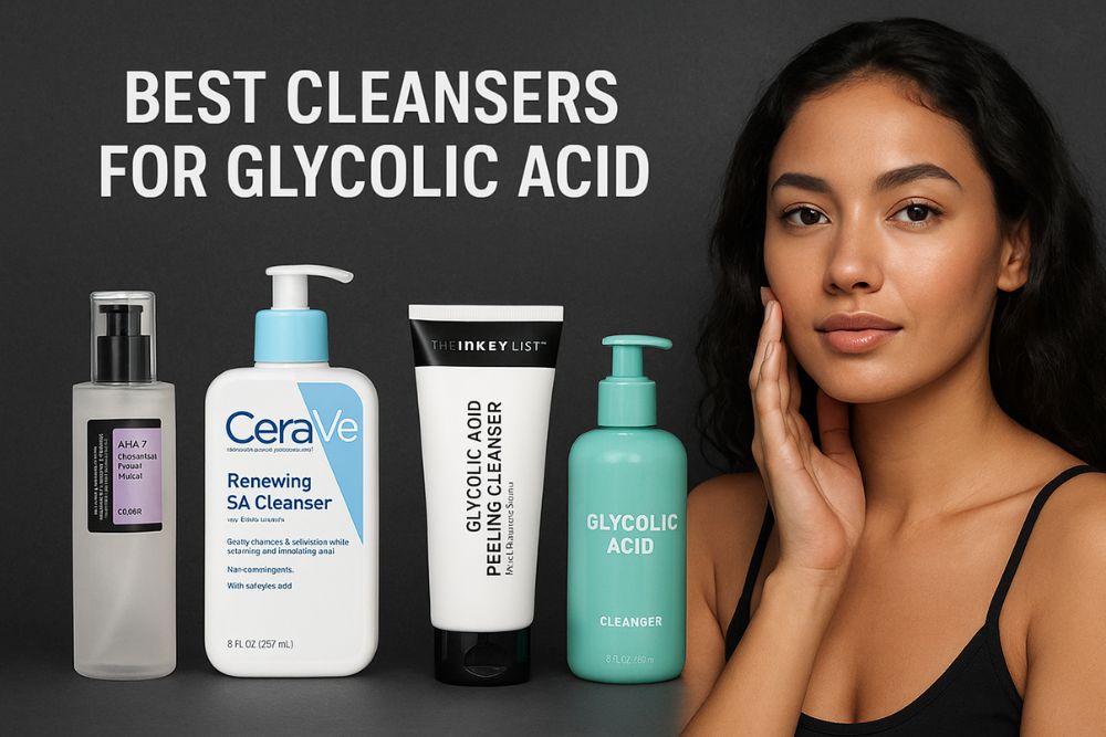 Best cleansers for glycolic acid