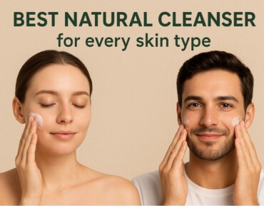 Best natural cleanser for every skin type